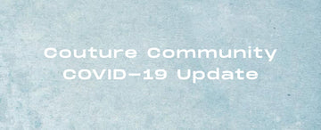 Couture Community :  COVID-19 Company Update